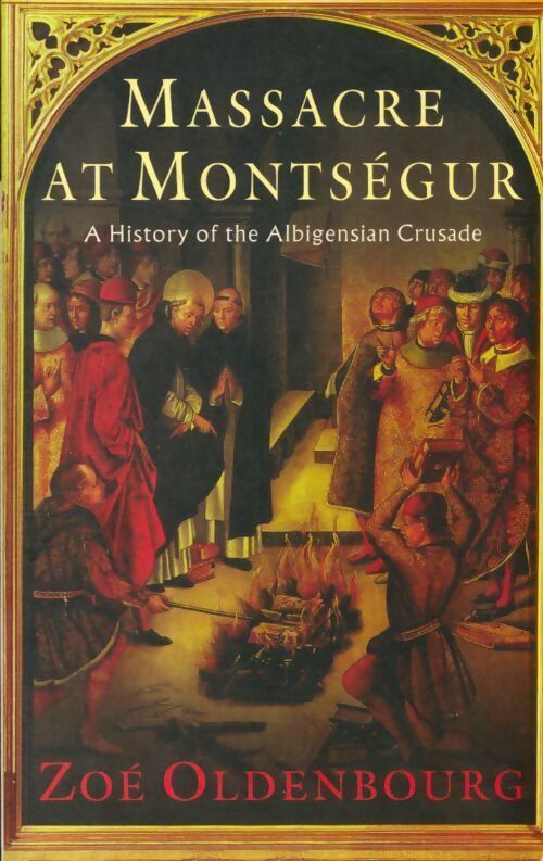 Massacre at Montségur - Zoé Oldenbourg - Livre