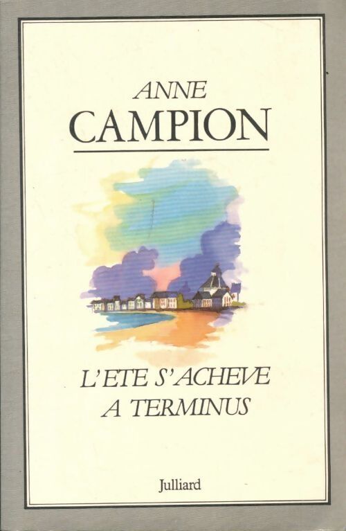 L'été s'achève à Terminus - Anne Campion - Livre
