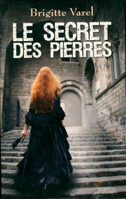 Le secret des pierres - Brigitte Varel - Livre