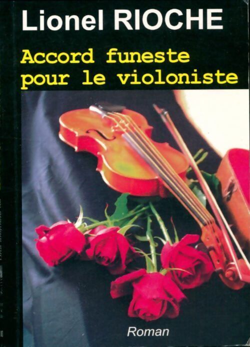 Accord funeste pour le violoniste - Lionel Rioche - Livre