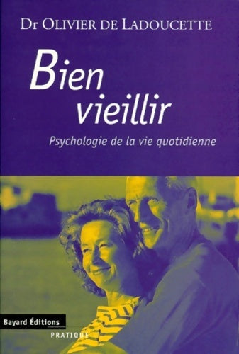 Bien vieillir - Olivier De Ladoucette - Livre