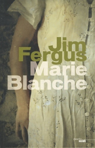 Marie Blanche - Jim Fergus - Livre