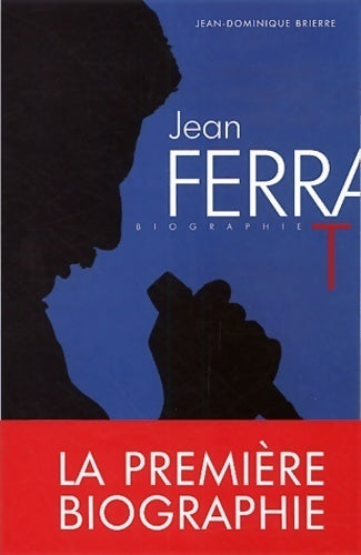 Jean Ferrat, une vie - Jean-Dominique Brierre - Livre