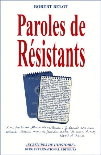 Paroles de résistants - Robert Belot - Livre