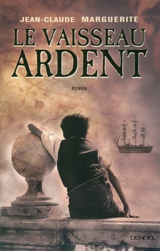 Le vaisseau ardent - Jean-Claude Marguerite - Livre