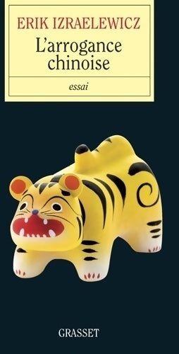L'arrogance chinoise - Erik Izraelewicz - Livre