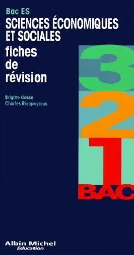 Sciences économiques et sociales. Fiches de révision bas ES - Charles Rieupeyrous, Brigitte Gosse - Livre