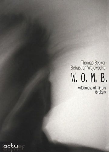 W.O.M.B. Wilderness of mirrors broken - Sébastien Wojewodka, Thomas Becker - Livre