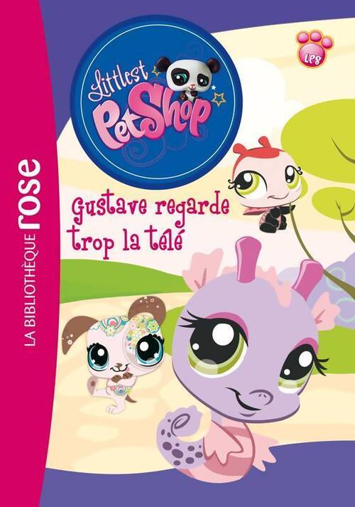 Littlest petshop Tome III : Gustave regarde trop la télé - Katherine Quenot - Livre