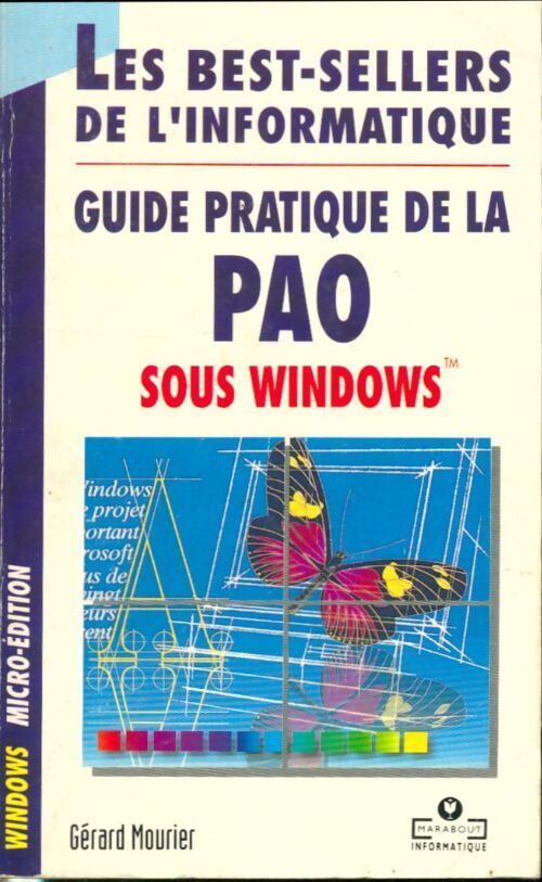 Guide pratique de la PAO sous Windows 3.1 - Gérard Mourier - Livre