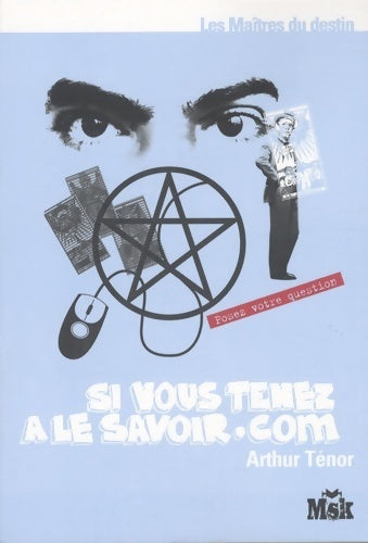Si vous tenez à le savoir.com - Arthur Ténor - Livre