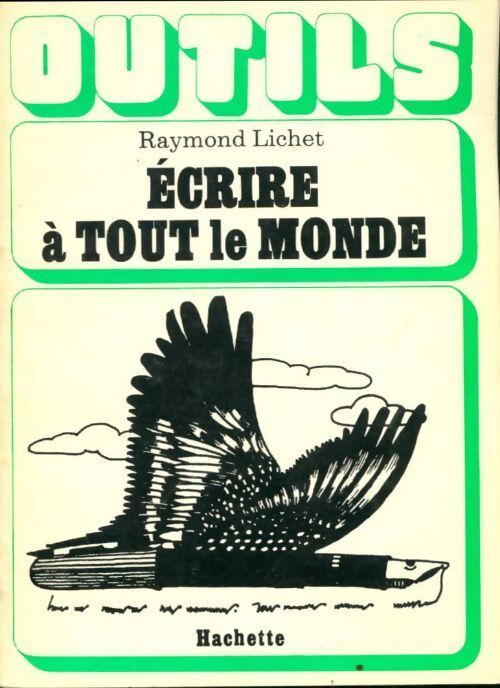 Ecrire à tout le monde - Raymond Lichet - Livre