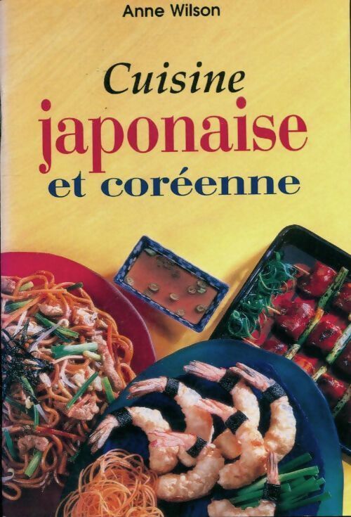 Cuisine japonaise et coréenne - Anne Wilson - Livre