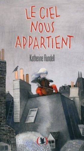 Le ciel nous appartient - Katherine Rundell - Livre