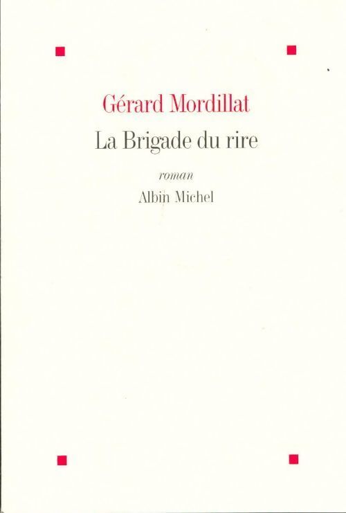 La brigade du rire - Gérard Mordillat - Livre