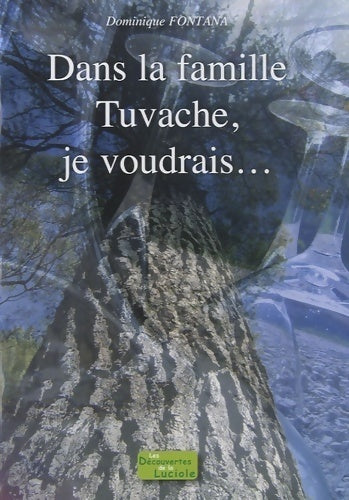 Dans la famille Tuvache, je voudrais... - Dominique Fontana - Livre
