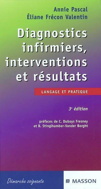 Diagnostics infirmiers, interventions et résultats - Annie Pascal - Livre