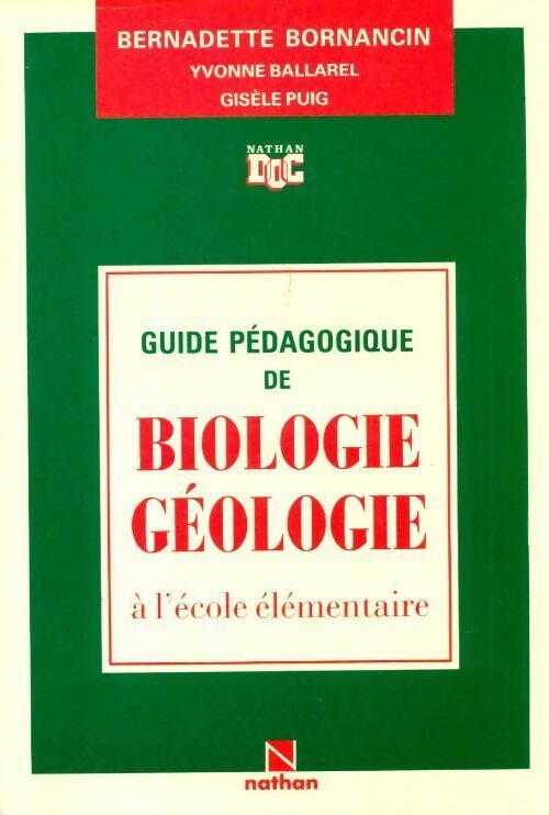  Guide pédagogique de Biologie géologie à l'école élémentaire - Bernadette Bornancin - Livre