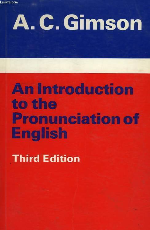 An introduction to the pronunciation of English - A.C. Gimson - Livre