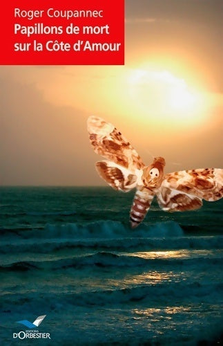 Papillons de mort sur la côte d'amour - Roger Coupannec - Livre