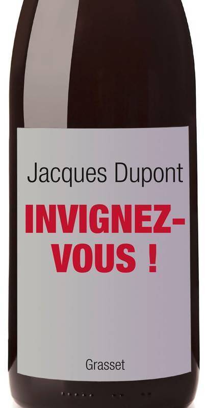 Invignez-vous ! - Jacques Dupont - Livre