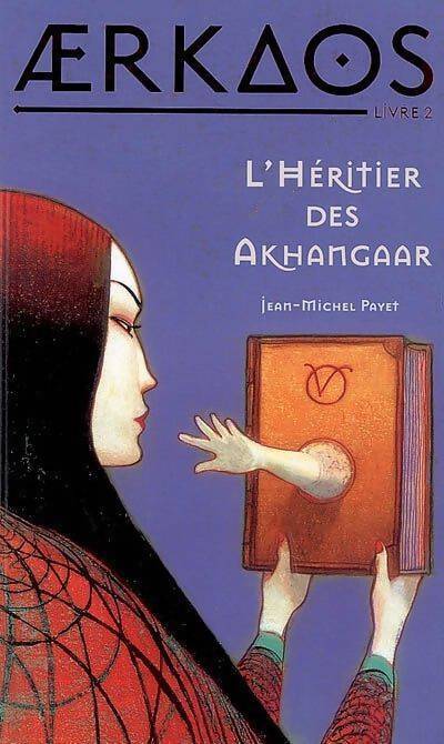 Aerkaos Tome II : L'héritier des Akhangaar - Jean-Michel Payet - Livre
