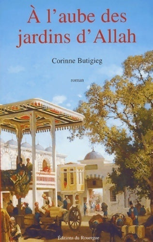 A l'aube des jardins d'Allah - Corinne Butigieg - Livre