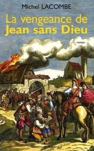 La vengeance de Jean-sans-dieu - Michel Lacombe - Livre