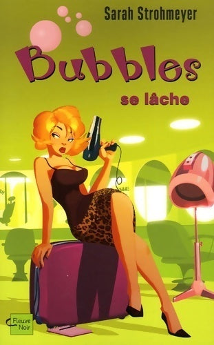Bubbles se lâche - Sarah Strohmeyer - Livre