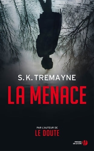 La menace - S.K. Tremayne - Livre