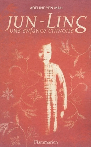 Jun-Ling, une enfance chinoise - Adeline Yen Mah - Livre