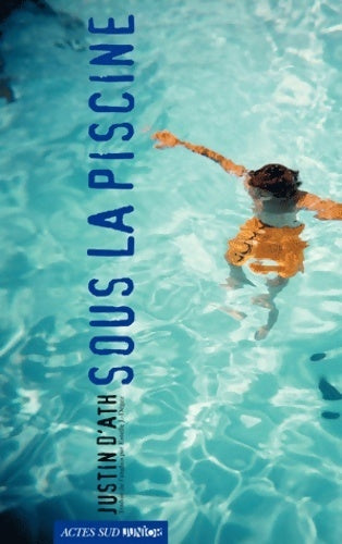Sous la piscine - Justin D'ath - Livre
