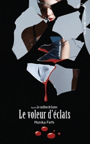 Le voleur d'éclats - Monika Feth - Livre