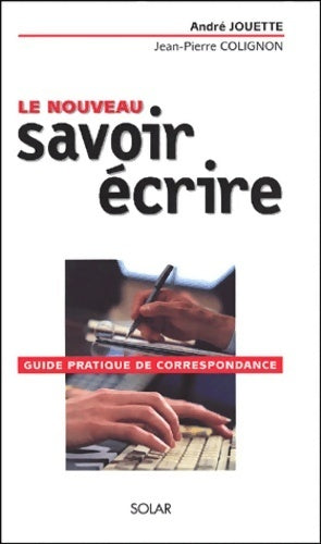 Le nouveau savoir-écrire - André Jouette - Livre