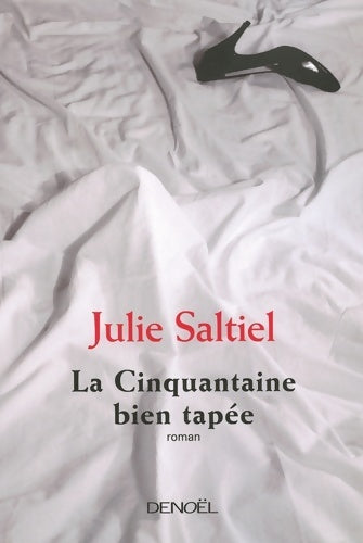 La cinquantaine bien tapée - Julie Saltiel - Livre
