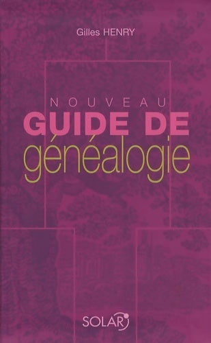 Nouveau guide de généalogie - Gilles Henry - Livre