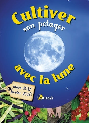 Cultiver son potager avec la lune Mars 2017 - février 2018 - Collectif - Livre