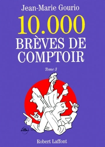 10000 brèves de comptoir Tome III - Jean-Marie Gourio - Livre