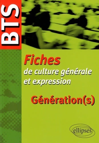 Génération(s) : BTS fiches de culture générale et expression - Véronique Aglietti - Livre