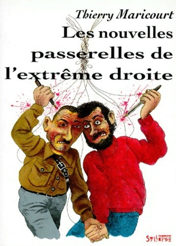 Les nouvelles passerelles de l'extrême droite - Thierry Maricourt - Livre