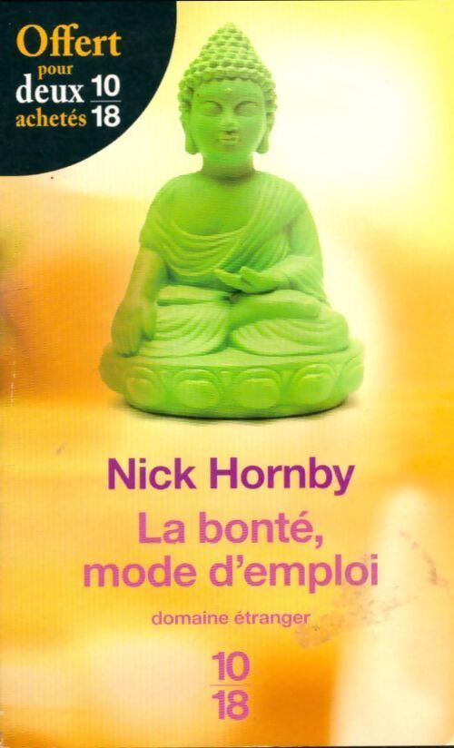 La bonté : mode d'emploi - Nick Hornby - Livre