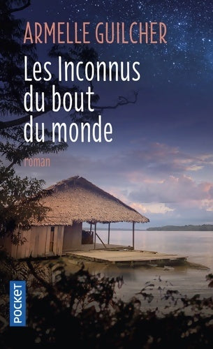 Les inconnus du bout du monde - Armelle Guilcher - Livre
