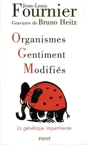 Organismes gentiment modifiés. La génétique impertinente - Jean-Louis Fournier - Livre