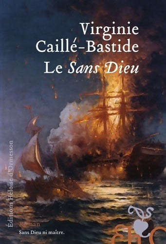 Le sans Dieu - Virginie Caille-Bastide - Livre