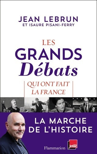 Les grands débats qui ont fait la France - Jean Lebrun - Livre