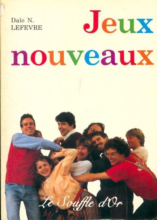 Jeux nouveaux de groupe - Dale N. Lefevre - Livre
