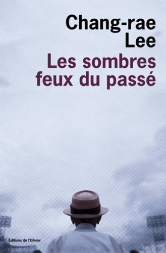Les sombres feux du passé - Chang-Rae Lee - Livre