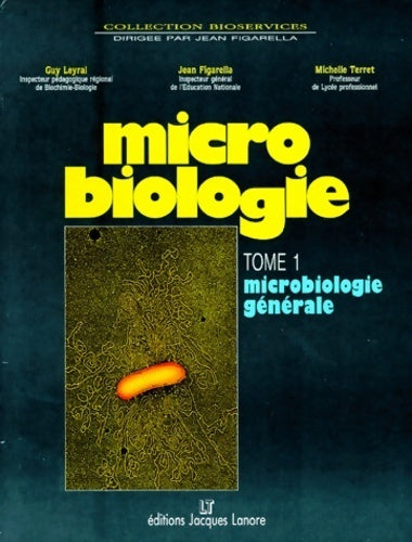 Microbiologie Tome I : Microbiologie générale - Guy Leral - Livre