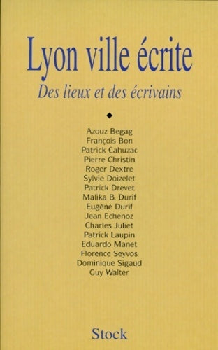 Lyon ville écrite. Des lieux et des écrivains - Collectif - Livre