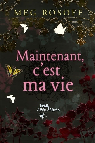Maintenant, c'est ma vie - Meg Rosoff - Livre